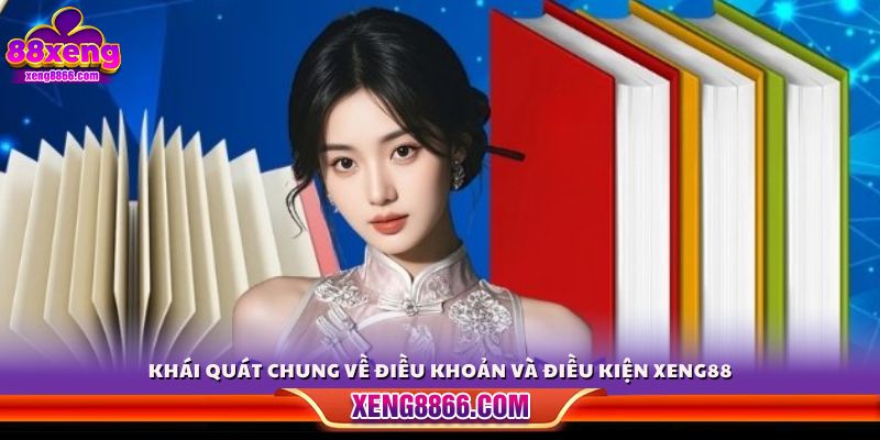Tổng quan về các điều khoản và điều kiện Xeng88