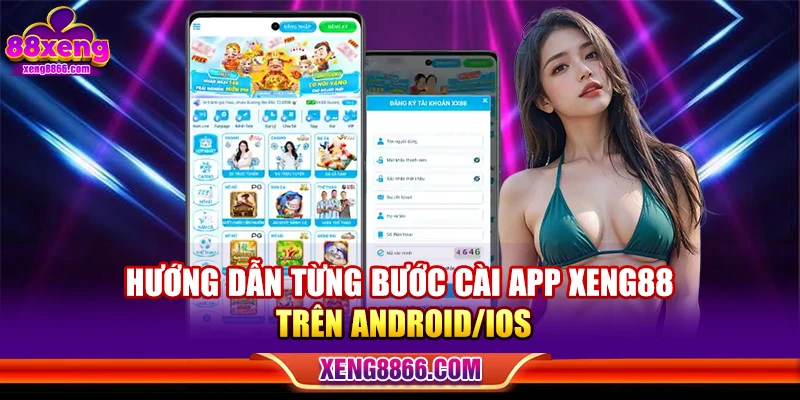 Hướng dẫn từng bước cài app Xeng88 trên Android/iOS
