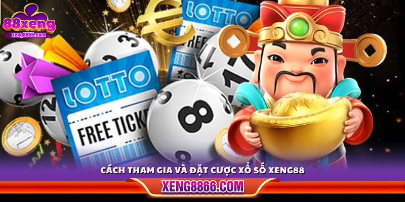 Cách chơi và quy trình đặt cược xổ số Xeng88 